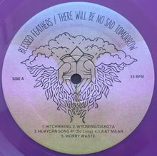 Load image into Gallery viewer, Blessed Feathers : There Will Be No Sad Tomorrow (LP, Album, Club, Pur)