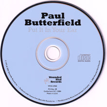 Load image into Gallery viewer, Paul Butterfield : Put It In Your Ear (CD, Album, RE, RM)