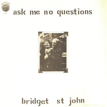 Load image into Gallery viewer, Bridget St. John : Ask Me No Questions (CD, Album, RE)