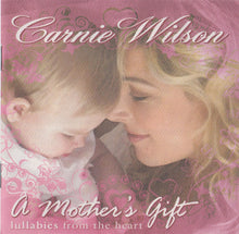 Load image into Gallery viewer, Carnie Wilson : A Mother's Gift (Lullabies From The Heart) (CD, Album)