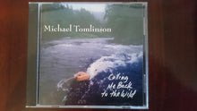 Load image into Gallery viewer, Michael Tomlinson (2) : Calling Me Back To The Wild (CD, Album)