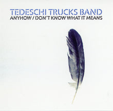 Load image into Gallery viewer, Tedeschi Trucks Band : Anyhow / Don't Know What It Means (CD, Single)