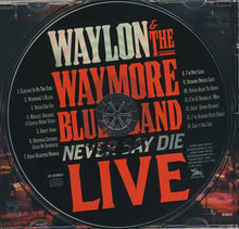 Load image into Gallery viewer, Waylon & The Waymore Blues Band* : Never Say Die Live (CD, Album)