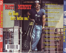 Load image into Gallery viewer, Matt "Guitar" Murphy* : The Blues Don't Bother Me (CD, Album)