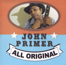 Load image into Gallery viewer, John Primer : All Original (CD, Album)