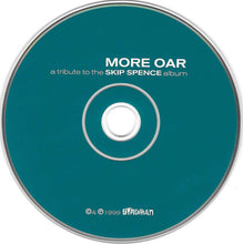Load image into Gallery viewer, Various : More Oar (A Tribute To The Skip Spence Album) (CD, Album, Comp)