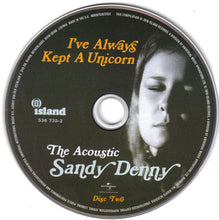 Load image into Gallery viewer, Sandy Denny : I've Always Kept A Unicorn: The Acoustic Sandy Denny (2xCD, Comp)