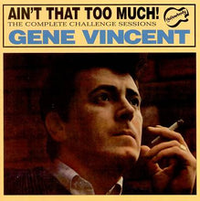 Load image into Gallery viewer, Gene Vincent : Ain't That Too Much: The Complete Challenge Sessions (CD, Comp, Mono)