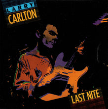 Load image into Gallery viewer, Larry Carlton : Last Nite (CD, Album)