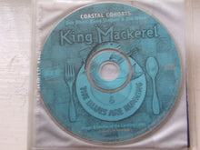 Load image into Gallery viewer, Don Dixon, Bland Simpson & Jim Wann : King Mackerel & The Blues Are Running (Songs And Stories Of The Carolina Coast) (CD, Album)