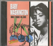 Load image into Gallery viewer, Baby Washington : Only Those In Love (CD, Album)