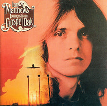 Load image into Gallery viewer, Ian Matthews* : Journeys From Gospel Oak (CD, Album, RE)