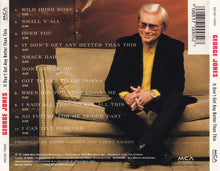 Load image into Gallery viewer, George Jones (2) : It Don't Get Any Better Than This (CD, Album)