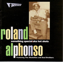 Load image into Gallery viewer, Roland Alphonso Featuring The Skatalites And Soul Brothers* : Something Special: Ska Hot Shots (CD, Comp, RP)
