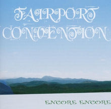 Load image into Gallery viewer, Fairport Convention : Encore Encore (CD, Album, RE)