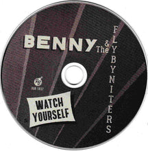 Load image into Gallery viewer, Benny And The Fly-By-Niters : Watch Yourself (CD, Album)