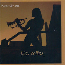 Load image into Gallery viewer, Kiku Collins : Here With Me (CD, Album)