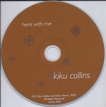 Load image into Gallery viewer, Kiku Collins : Here With Me (CD, Album)