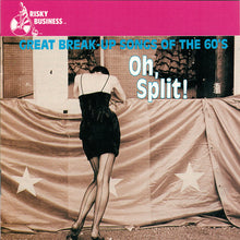 Load image into Gallery viewer, Various : Oh, Split! (Great Break-up Songs of the 60's) (CD, Comp)