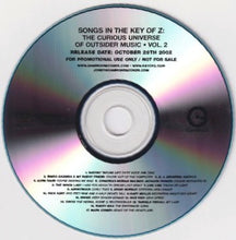 Load image into Gallery viewer, Various : Songs In The Key Of Z Vol. 2: The Curious Universe Of Outsider Music (CDr, Comp, Promo)
