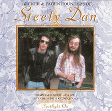 Load image into Gallery viewer, Steely Dan : Spotlight On Becker & Fagan: Founders Of Steely Dan (CD, Comp, RE)