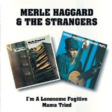 Load image into Gallery viewer, Merle Haggard And The Strangers (5) : I'm A Lonesome Fugitive/Mama Tried (CD, Comp)