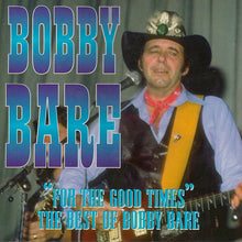 Load image into Gallery viewer, Bobby Bare : "For The Good Times" The Best Of Bobby Bare (CD, Album, Comp, RE)