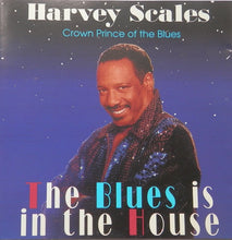 Load image into Gallery viewer, Harvey Scales : The Blues Is In The House (CD, Album)