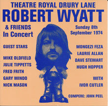 Load image into Gallery viewer, Robert Wyatt & Friends* : Theatre Royal Drury Lane 8th September 1974 (CD, Album)