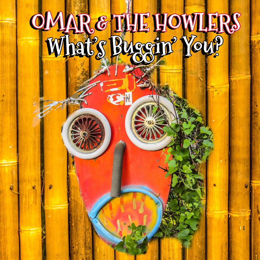 Omar & The Howlers - What's Buggin' You? (CD)