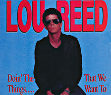 Load image into Gallery viewer, Lou Reed – Doin' The Things..... That We Want To (CD)