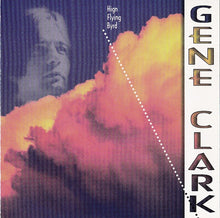 Load image into Gallery viewer, Gene Clark - High Flying Byrd (CD)