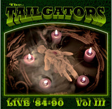 Load image into Gallery viewer, Tailgators - Live '84-'90 Vol. 3 (CD)