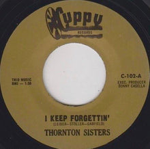 Load image into Gallery viewer, Thornton Sisters - I Keep Forgettin' / Ooh-Poo-Pah-Doo (RE, 7" 45)