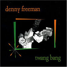 Load image into Gallery viewer, Denny Freeman : Twang Bang (CD, Album)