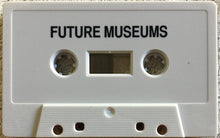Load image into Gallery viewer, Future Museums : Visible Nest (Cass, Album)