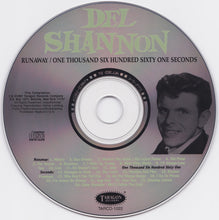 Load image into Gallery viewer, Del Shannon : Runaway / One Thousand Six Hundred Sixty One Seconds (CD, Album, Comp)