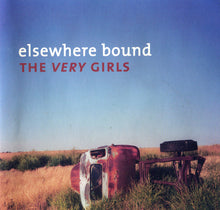 Load image into Gallery viewer, The Very Girls : Elsewhere Bound (CD, Album)