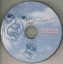 Load image into Gallery viewer, Ian McLagan & The Bump Band : Never Say Never (CD, Album, Dig)