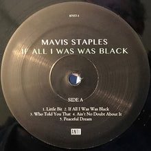 Load image into Gallery viewer, Mavis Staples : If All I Was Was Black (LP, Album)