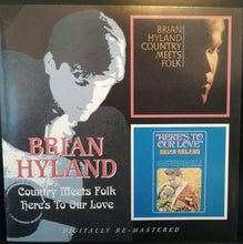 Load image into Gallery viewer, Brian Hyland : Country Meets Folk / Here&#39;s To Our love (CD, Comp, RM)
