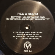 Load image into Gallery viewer, Red X Red M : Between Your Prayers and My Curses Our Kind May Triumph Yet (LP, Album)