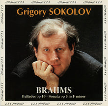 Load image into Gallery viewer, Grigory Sokolov, Brahms* : Ballades op 10 • Sonata op 5 in F minor (CD)