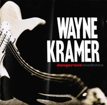 Load image into Gallery viewer, Wayne Kramer : Dangerous Madness (CD, Album)