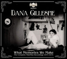 Load image into Gallery viewer, Dana Gillespie : What Memories We Make - The Complete MainMan Recordings 1971-1974 (2xCD, Comp)