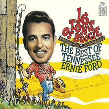 Load image into Gallery viewer, Tennessee Ernie Ford : 16 Tons Of Boogie (The Best Of Tennessee Ernie Ford) (CD, Comp, RE, RP)