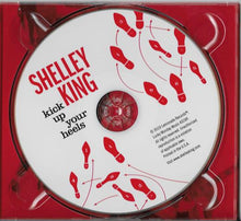 Load image into Gallery viewer, Shelley King : Kick Up Your Heels (CD, Album)