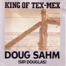 Load image into Gallery viewer, Doug Sahm : King Of Tex-Mex (CD, Comp)