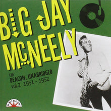 Load image into Gallery viewer, Big Jay McNeely : The Deacon, Unabridged : vol. 2 1951 - 1952 (CD, Album, Comp)