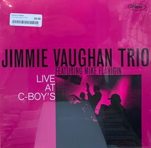 Load image into Gallery viewer, Jimmie Vaughan Trio Featuring Mike Flanigin : Live At C-Boy's (LP)